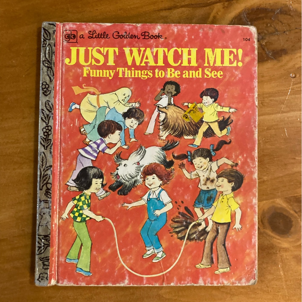JUST WATCH ME! a Little Golden Book ©️ 1975